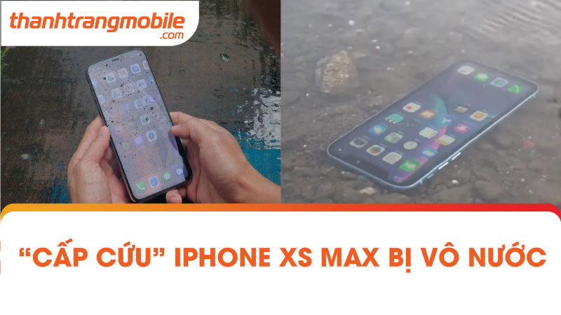 “Cấp cứu” iphone xs max bị vô nước