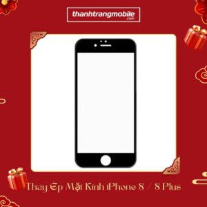 thay ép kính iPhone 8 / 8 Plus lấy ngay