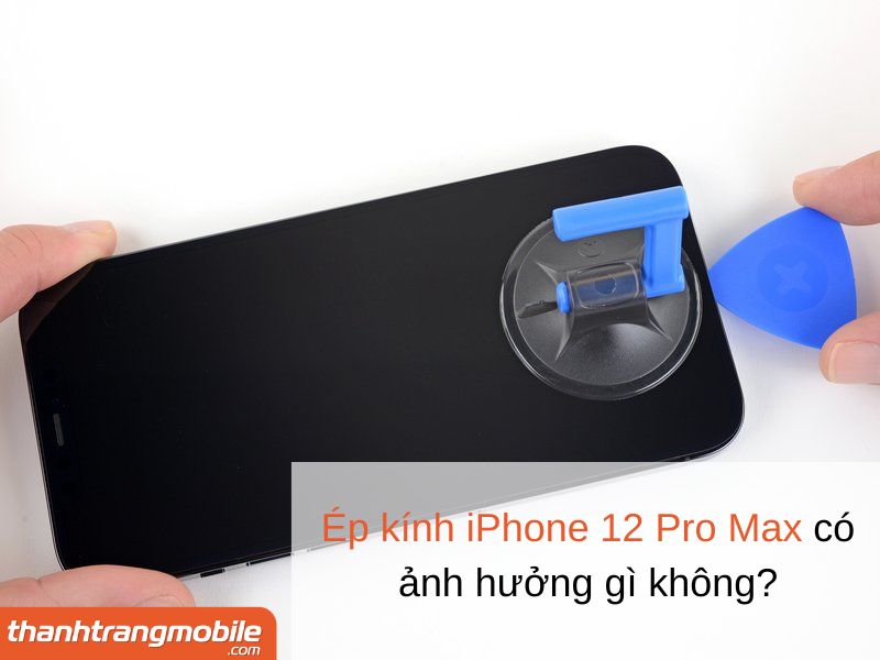 ep-kinh-iphone-12-pro-max-5 Ép Kính iPhone 12 Pro Max