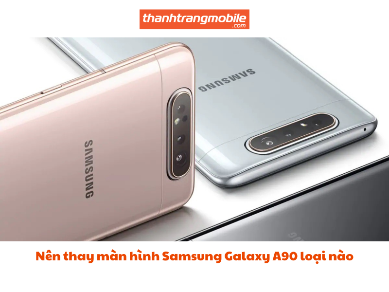 thay-man-hinh-samsung-a90-1 Thay Màn Hình Samsung Galaxy A90