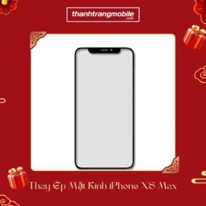 Ép Kính iPhone XS Max lấy ngay