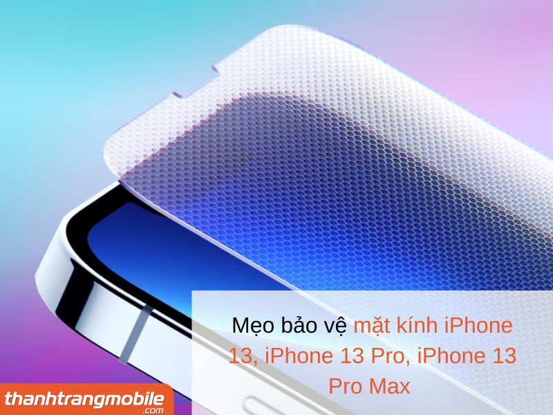 ep-kinh-iphone-13-11 Ép Kính iPhone 13 | Pro | Pro Max