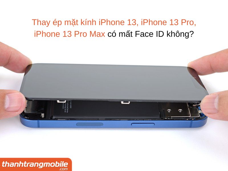 ep-kinh-iphone-13-4 Ép Kính iPhone 13 | Pro | Pro Max