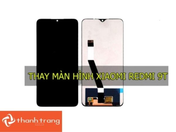 Thay màn hình Xiaomi Redmi 9T uy tín tại Thanh Trang Mobile