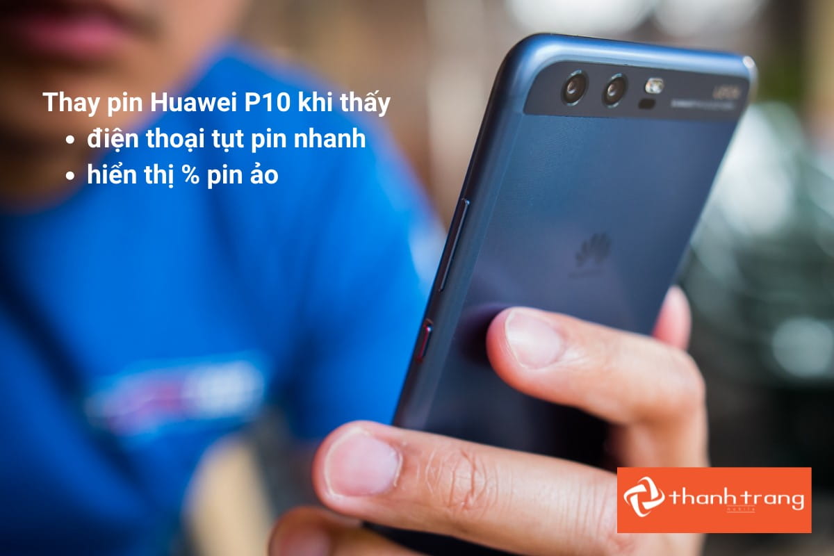 Những dấu hiệu cần thay pin Huawei P10