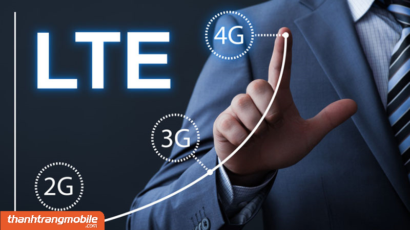 Mạng LTE là gì? mạng 4G và mạng LTE có gì khác nhau?