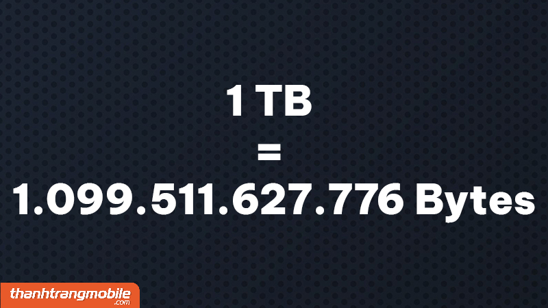 terabyte-la-gi-10 Terabyte (TB) là gì? 1TB vày từng nào GB, MB, KB, Byte? Bảng quy thay đổi chi tiết