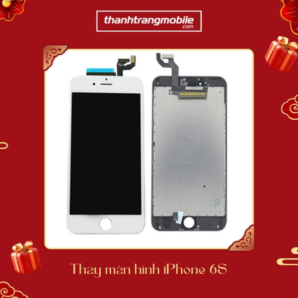 Thay Màn Hình điện thoại iPhone 6S bao nhiêu tiền