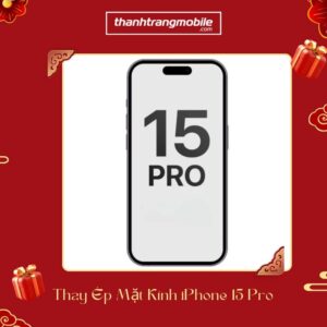 Ép Kính iPhone 15 Pro bao nhiêu tiền