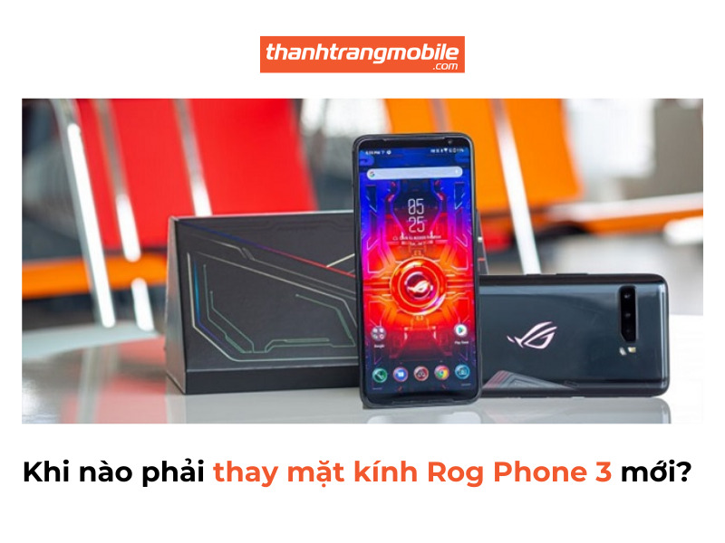 thay-mat-kinh-asus-rog-phone-3-1 Thay Mặt Kính Asus Rog Phone 3