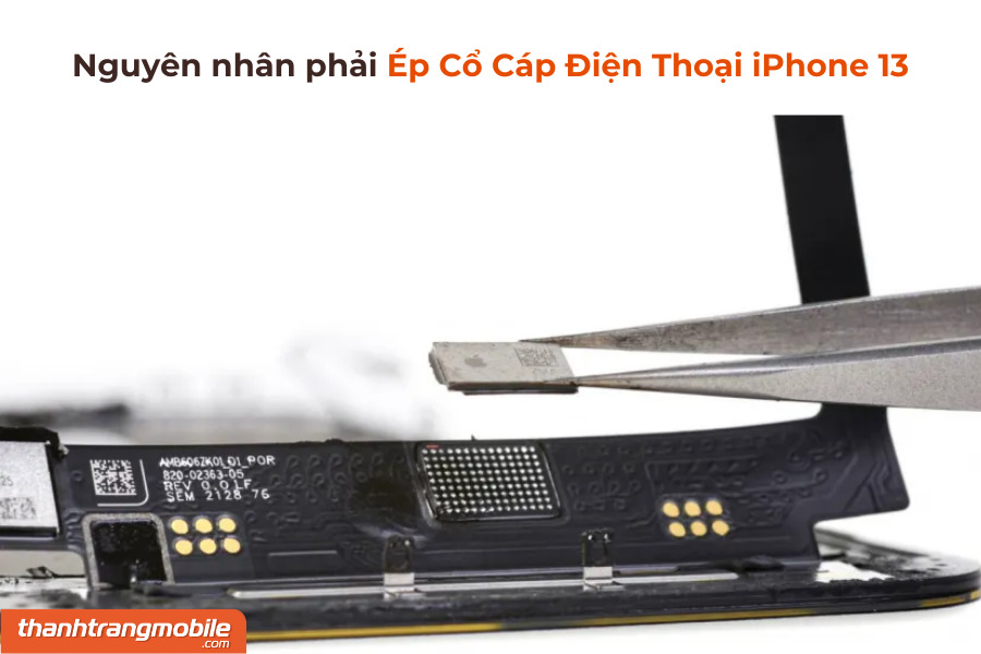 ep-co-cap-dien-thoai-iphone-13-2 Ép Cổ Cáp Màn Hình iPhone 13