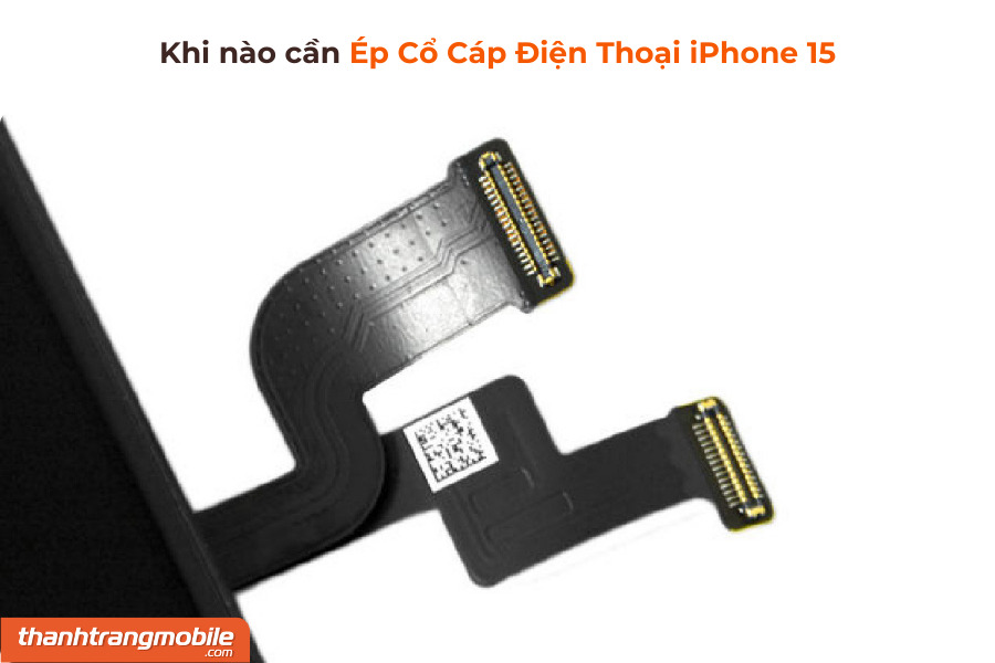 ep-co-cap-dien-thoai-iphone-15-1 Ép Cổ Cáp Màn Hình iPhone 15