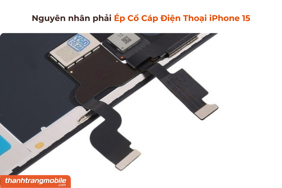 ep-co-cap-dien-thoai-iphone-15-2 Ép Cổ Cáp Màn Hình iPhone 15