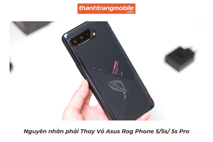 thay-vo-asus-rog-phone-5-3-min Thay Vỏ Asus Rog Phone 5/5s/ 5s Pro