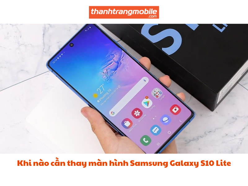 thay-man-hinh-samsung-galaxy-s10-lite-1 Thay Màn Hình Samsung Galaxy S10 Lite