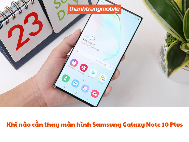 thay-man-hinh-samsung-note-10-plus-4 Thay Màn Hình Samsung Galaxy Note 10 Plus