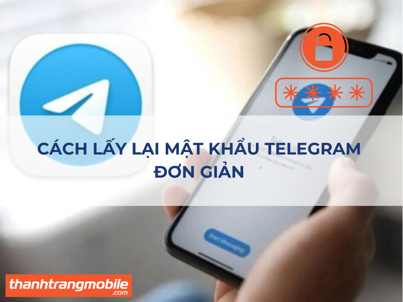 Cách Lấy Lại Mật Khẩu Telegram Đơn Giản