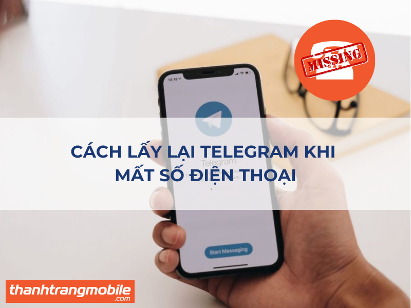 Cách Lấy Lại Telegram Khi Mất Số Điện Thoại Hiệu Quả 100%