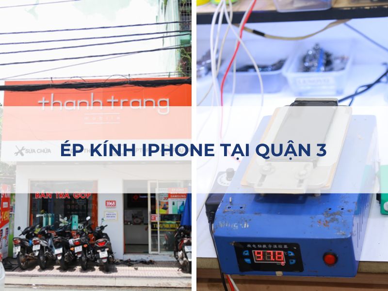 Địa chỉ thay ép kính iPhone giá rẻ, lấy nhanh tại quận 3