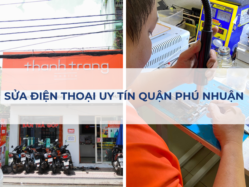 Sửa chữa Điện Thoại Quận Phú Nhuận Uy Tín