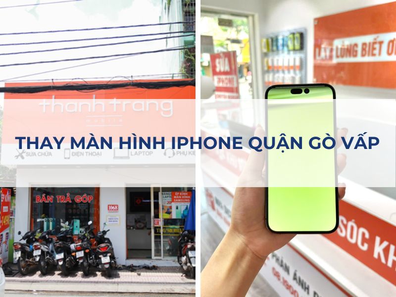 Địa chỉ thay màn hình iPhone chính hãng tại quận Gò Vấp