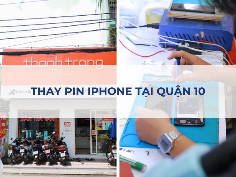 Địa chỉ thay pin iPhone quận 10 uy tín, giá rẻ