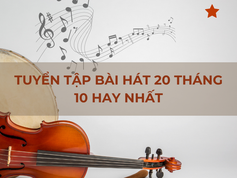 Tuyển tập bài hát 20 tháng 10