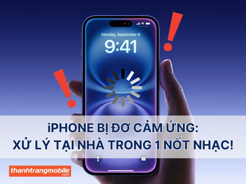 iPhone bị đơ cảm ứng