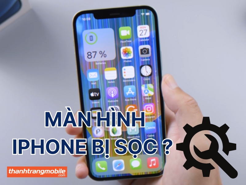 Màn hình iPhone bị sọc nguyên nhân và cách sửa lỗi