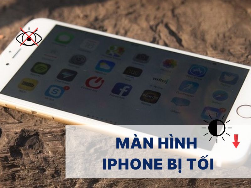 Màn hình iPhone bị tối: Nguyên nhân và 7 cách khắc phục hiệu quả