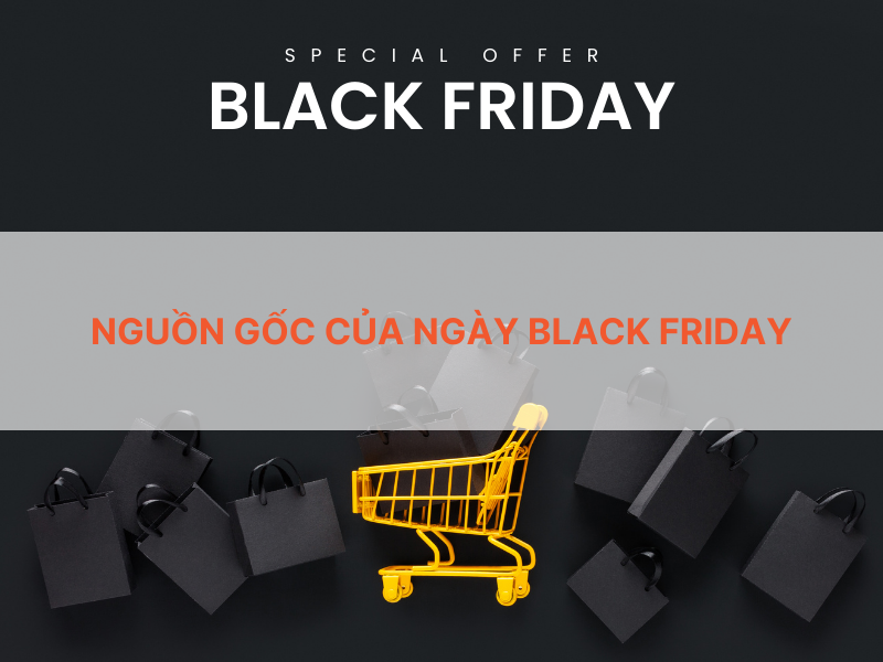 Nguồn Gốc Của Ngày Black Friday