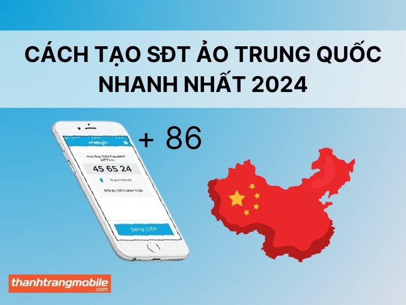 Cách tạo SDT ảo Trung Quốc