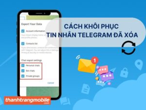 Hướng dẫn 3 cách khôi phục tin nhắn Telegram đã xóa nhanh chóng và đơn giản