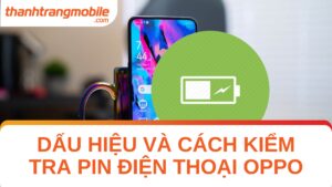 Cách kiểm tra độ chai pin oppo cực nhanh chuẩn xác 2025