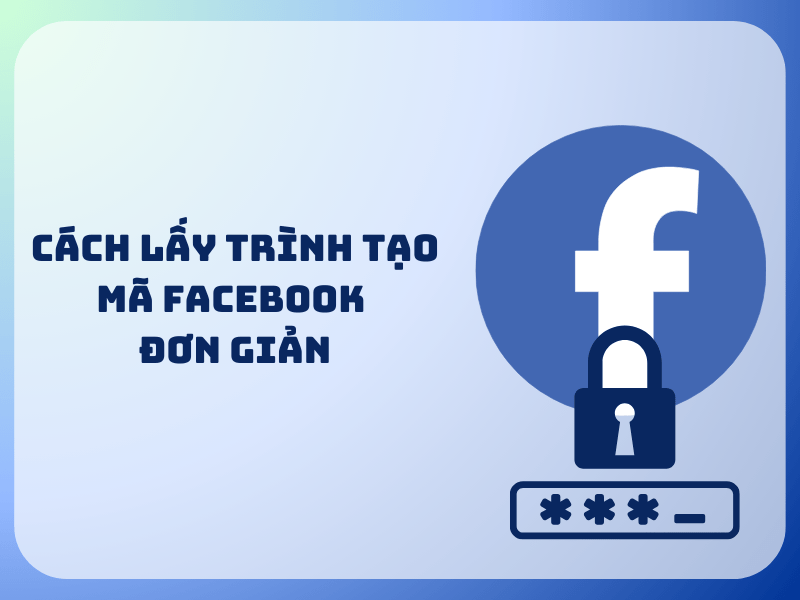 Cách Lấy Trình Tạo Mã Facebook