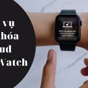 Mở khóa / Xoá iCloud Apple Watch Seri 1/2/3/4/5