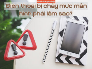 Điện thoại bị chảy mực màn hình phải làm sao? Nguyên nhân và Cảnh báo