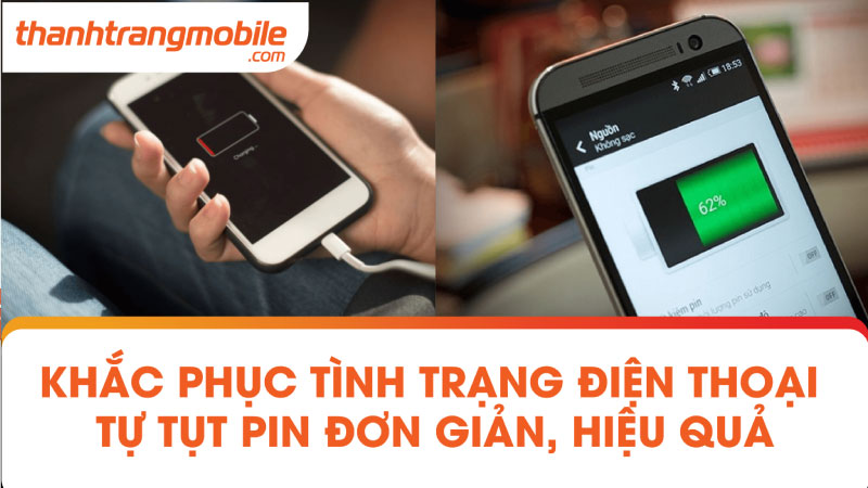 Khắc phục tình trạng điện thoại tự tụt pin đơn giản, hiệu quả