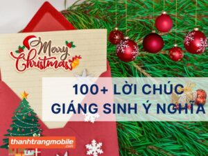 Tổng hợp 100+ lời chúc Giáng sinh ý nghĩa hay nhất