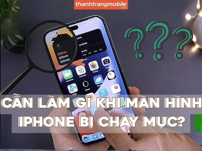 Cần làm gì khi màn hình iPhone bị chảy mực? Nguyên nhân và Cảnh báo