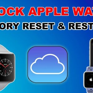 Mở khóa / Xoá iCloud Apple Watch Seri 1/2/3/4/5