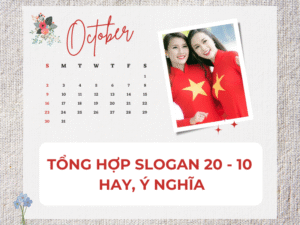 [TỔNG HỢP] 99+ Slogan 20 Tháng 10 Hay, Ý Nghĩa Nhất Năm 2024