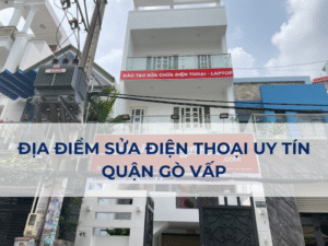 [2024] Địa Điểm Sửa Điện Thoại Uy Tín Gò Vấp