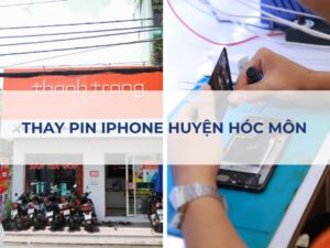 Địa chỉ thay pin iPhone huyện Hóc Môn lấy liền trong ngày