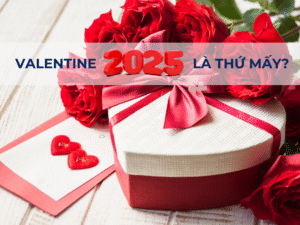 valentine 2025 là thứ mấy
