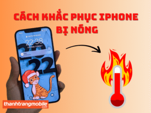 Cách khắc phục Iphone bị nóng