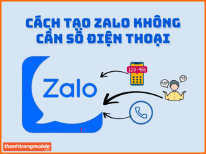 Cách tạo zalo không cần số điện thoại