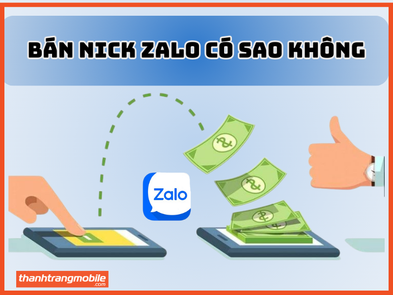 Bán nick zalo có sao không