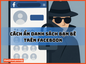 Cách ẩn danh sách bạn bè trên Facebok