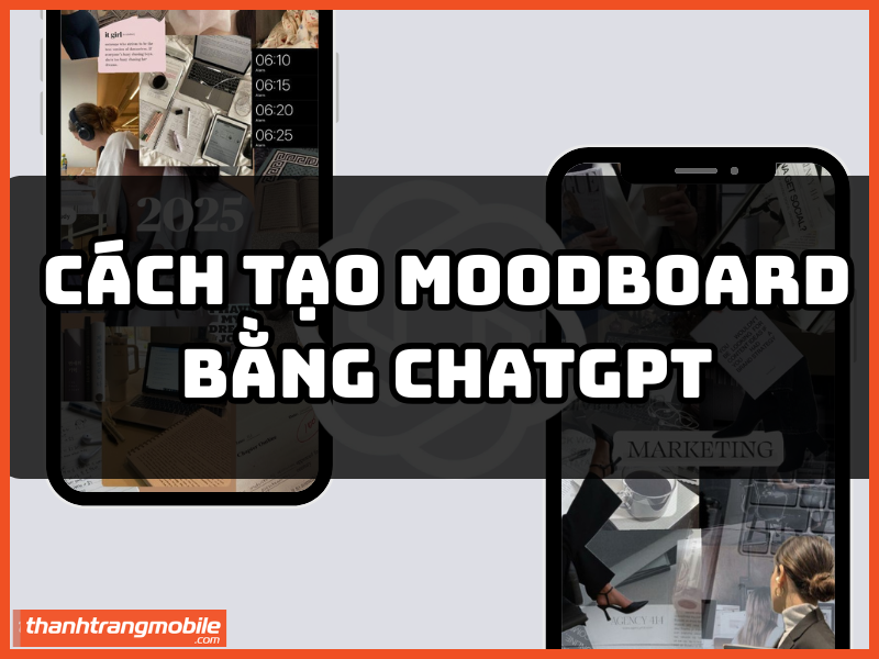 Cách tạo moodboard bằng chatgpt